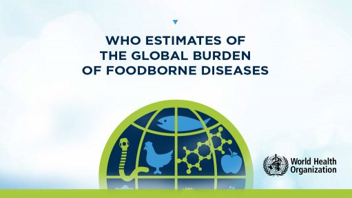 WHO Estimates Of The Global Burden Of Foodborne Diseases (June 2016)