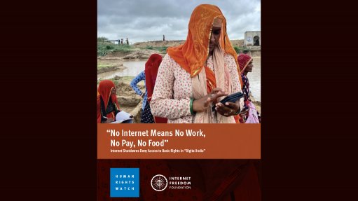 No Internet Means No Work, No Pay, No Food”: Internet Shutdowns Deny Access  to Basic Rights in “Digital India”